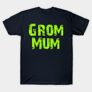 Grom Mum T-Shirt